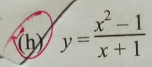 y= (x^2-1)/x+1 