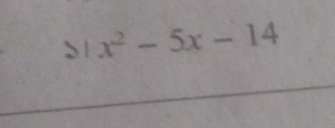 S1 x^2-5x-14