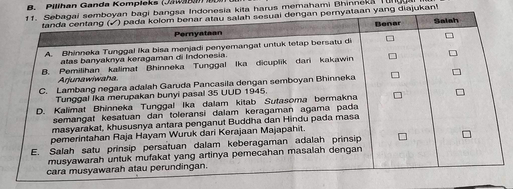 Pilihan Ganda Kompleks (Jawaban l90l) 
ita harus memahami Bhinneka Tungga 
g diajukan!