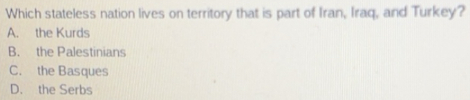 Solved: Which stateless nation lives on territory that is part of Iran ...