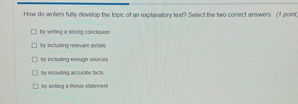 Solved: How do writers fully develop the topic of an explanatory text ...