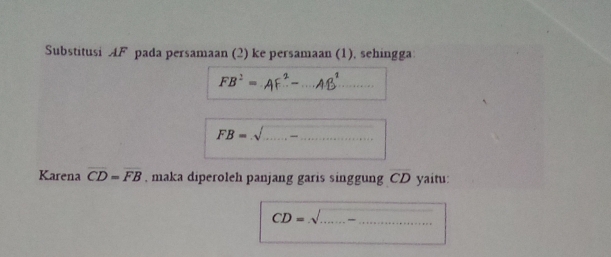 Substitusi AF pada persamaan (2) ke persamaan (1), sehingga:
FB^2= AF^2-AB^2 _ 
__ FB=sqrt(............)
Karena overline CD=overline FB , maka diperoleh panjang garis singgung overline CD yaitu:
CD=sqrt() __