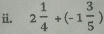 2 1/4 +(-1 3/5 )