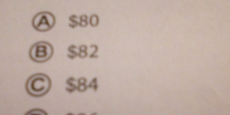 A $80
B $82
○ $84