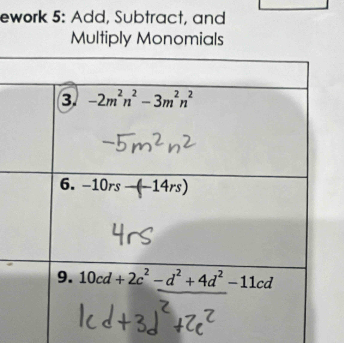 ework 5: Add, Subtract, and
Multiply Monomials