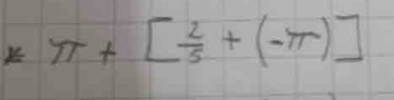 π +[ 2/5 +(-π )]