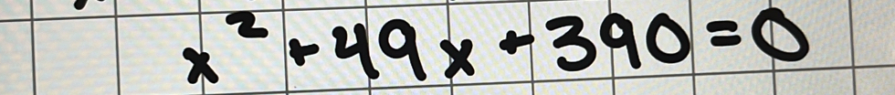 x^2+49x+390=0