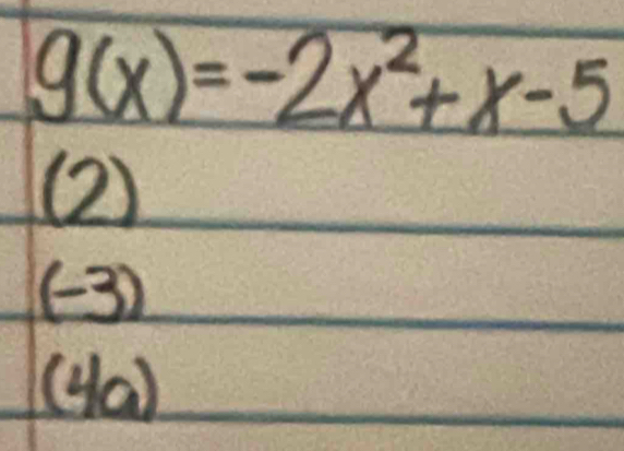 g(x)=-2x^2+x-5
②)
(3)
(ya)