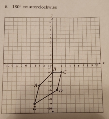 180° counterclockwise 
- x