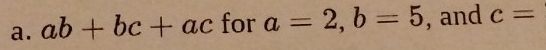 ab+bc+ac for a=2, b=5 , and c=