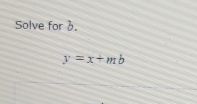 Solve for d.
y=x+mb