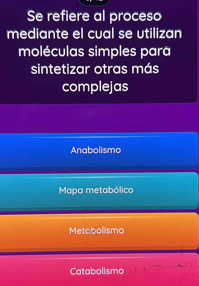 Se refiere al proceso
mediante el cual se utilizan
moléculas simples para
sintetizar otras más
complejas
Anabolismo
Mapa metabólico
Metabolismo
Catabolismo