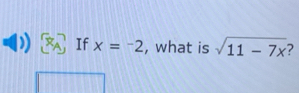 If x=^-2 , what is sqrt(11-7x)