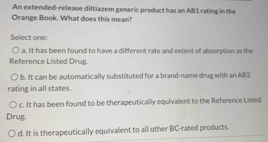 Solved: An extended-release diltiazem generic product has an AB1 rating ...