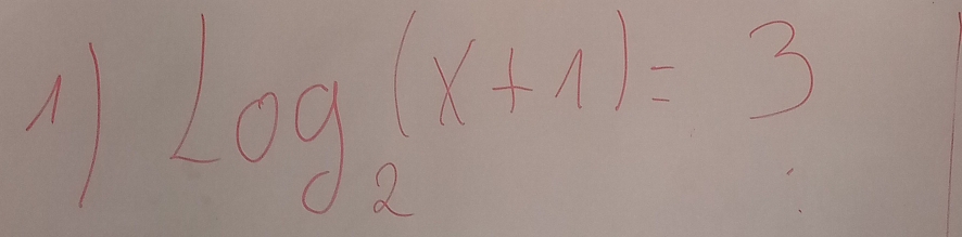 A log _2(x+1)=3