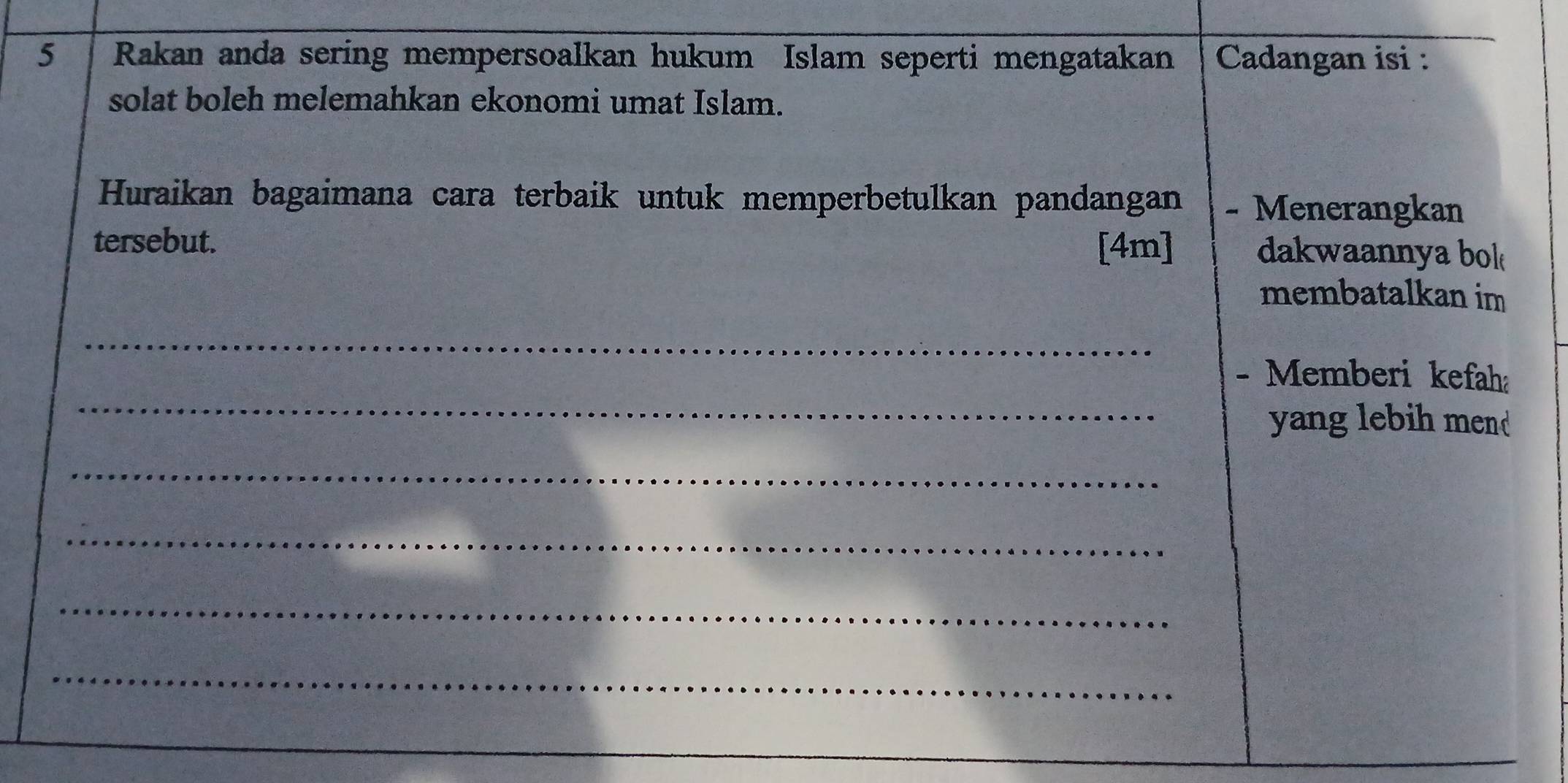 Rakan anda sering mempersoalkan hukum Islam seperti mengatakan Cadangan isi : 
solat boleh melemahkan ekonomi umat Islam. 
Huraikan bagaimana cara terbaik untuk memperbetulkan pandangan - Menerangkan 
tersebut. [4m] dakwaannya bok 
membatalkan im 
_ 
_ 
- Memberi kefah 
yang lebih mend 
_ 
_ 
_ 
_