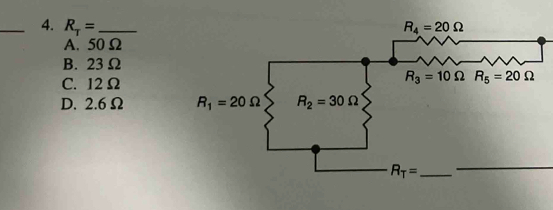 R_T= _
A. 50 Ω
B. 23 Ω
C. 12 Ω
D. 2.6 Ω 
_