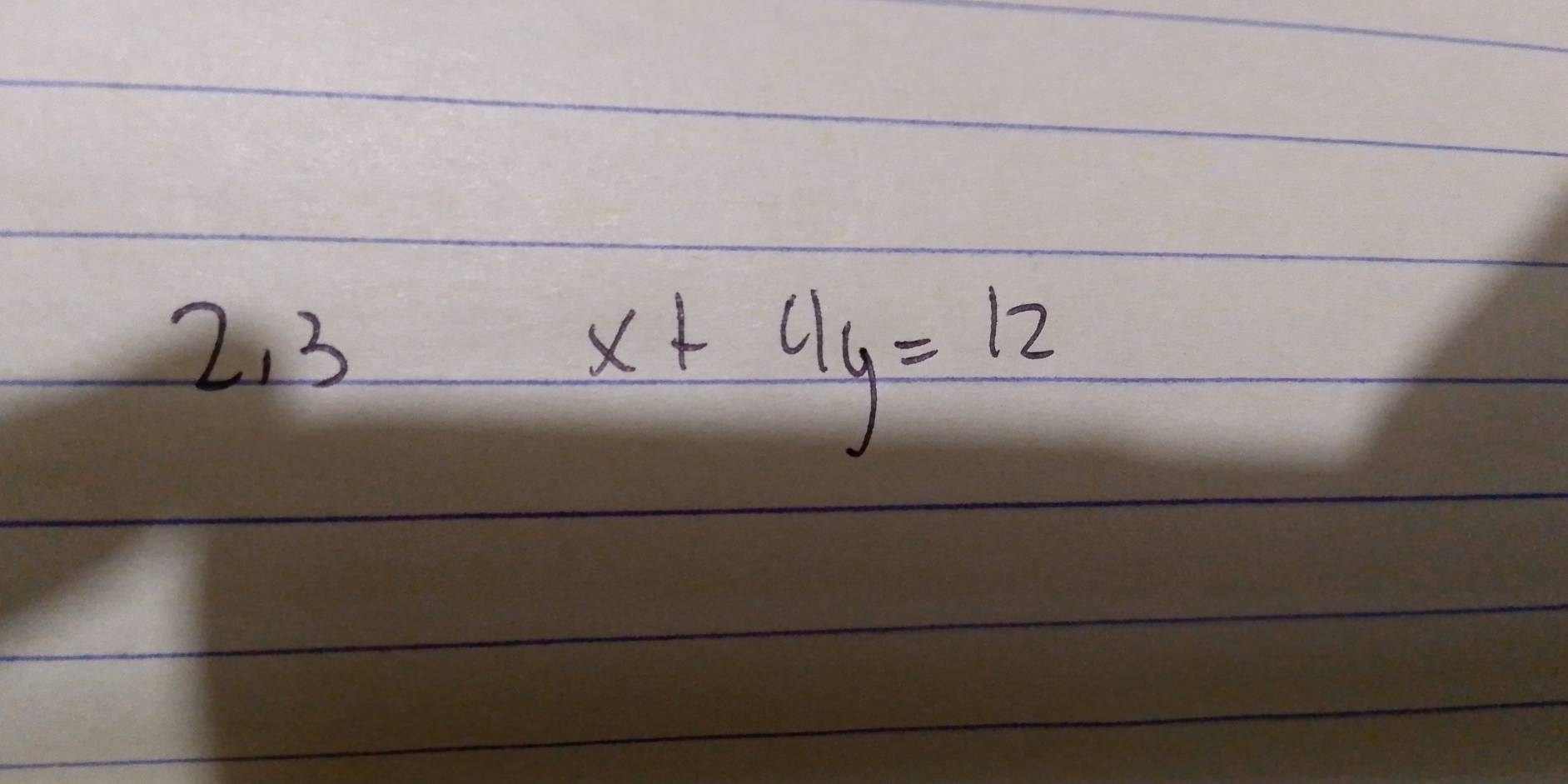 3
x+4y=12