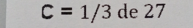 c=1/3 de 27