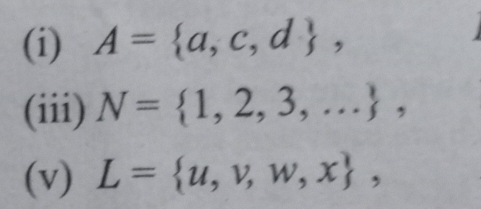 A= a,c,d , 
(iii) N= 1,2,3,... , 
(v) L= u,v,w,x ,