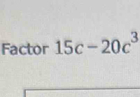 Factor 15c-20c^3