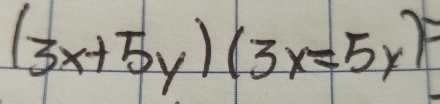 (3x+5y)(3x=5y)