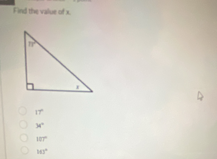 Find the value of x.
17°
34°
107°
163°