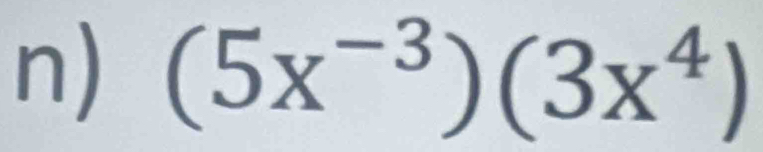 (5x^(-3))(3x^4)