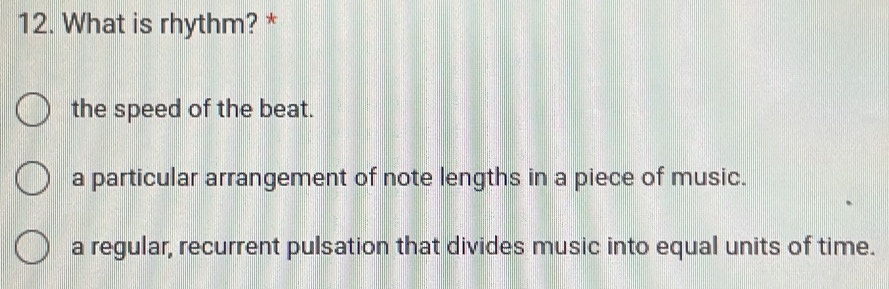 Solved: What is rhythm? * the speed of the beat. a particular ...