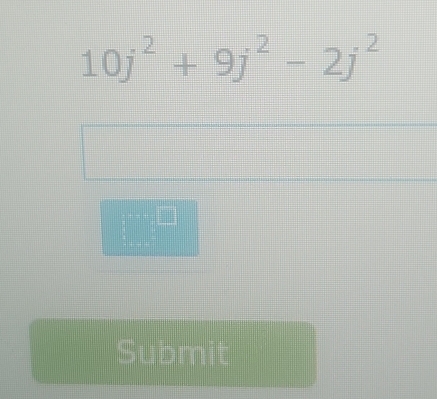 10j^2+9j^2-2j^2
frac ^circ 
Submit