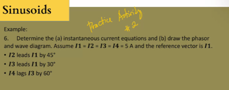 Sinusoids Example: 6. Determine the (a) instantaneous current equations ...