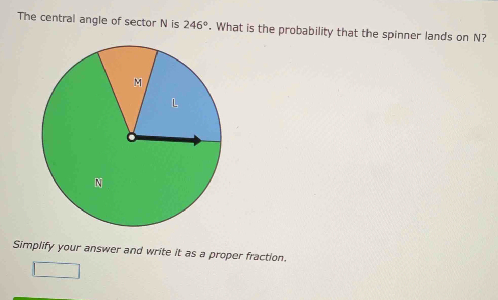 The central angle of sector N is 246°. What is the probability that the spinner lands on N? 
Simplify your answer and write it as a proper fraction.