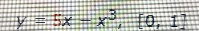 y=5x-x^3, [0,1]