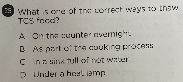Solved: What is one of the correct ways to thaw TCS food? A On the ...