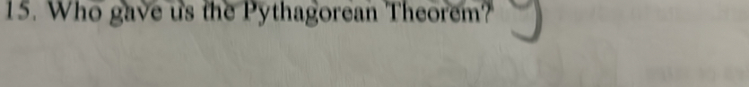 Who gave us the Pythagorean Theorem?