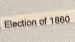 Election of 1860