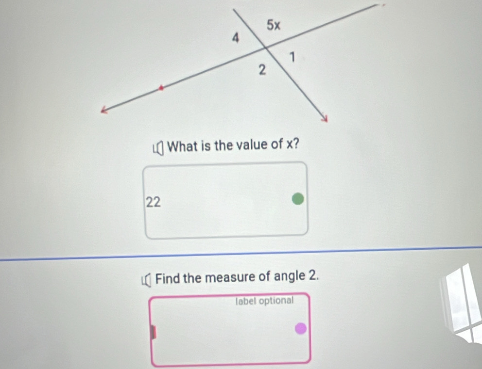 What is the value of x? 
22 
Find the measure of angle 2. 
label optional