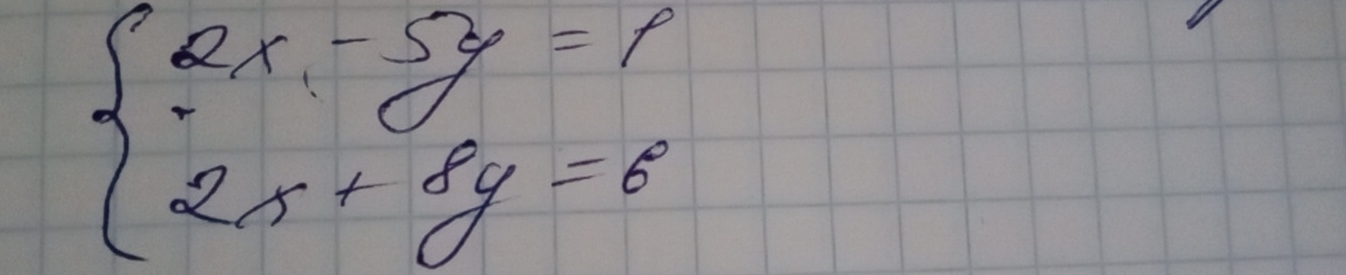 beginarrayl 2x-5y=1 2x+8y=6endarray.