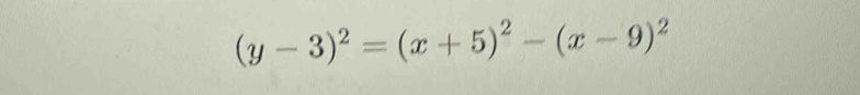 (y-3)^2=(x+5)^2-(x-9)^2