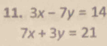 3x-7y=14
7x+3y=21