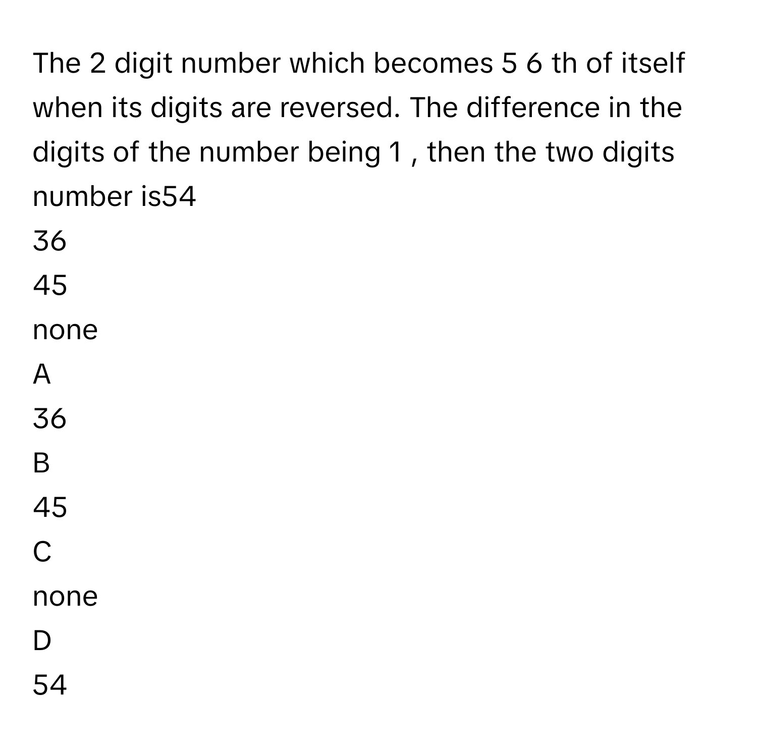 Solved: The 2 digit number which becomes 5 6 th of itself when its ...