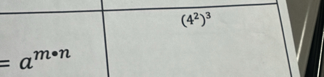 (4^2)^3
=a^(m· n)