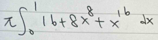 π ∈t _0^(116+8x^8)+x^(16)dx