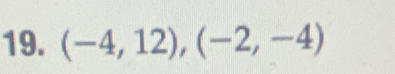 (-4,12), (-2,-4)