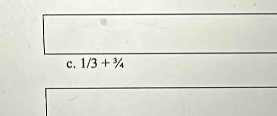 1/3+^3/_4