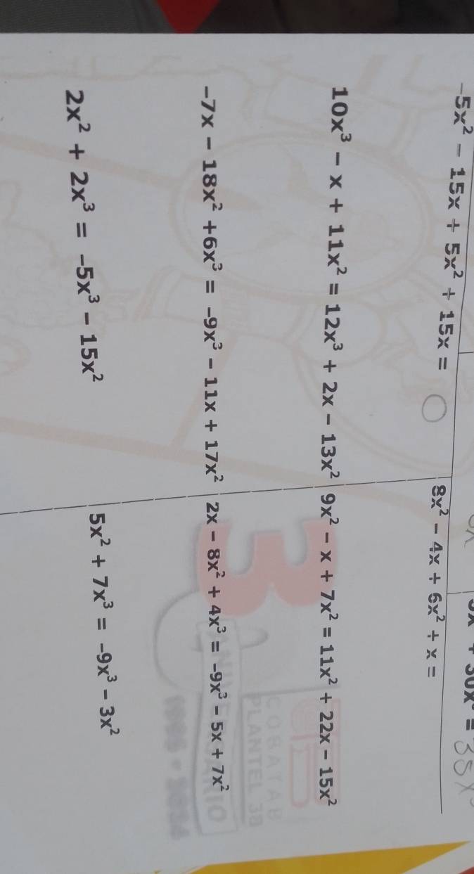 -5x^2-15x+5x^2+15x=
30x=
8x^2-4x+6x^2+x=
10x^3-x+11x^2=12x^3+2x-13x^2 9x^2-x+7x^2=11x^2+22x-15x^2
-7x-18x^2+6x^3=-9x^3-11x+17x^2 2x-8x^2+4x^3=-9x^3-5x+7x^2
2x^2+2x^3=-5x^3-15x^2
5x^2+7x^3=-9x^3-3x^2