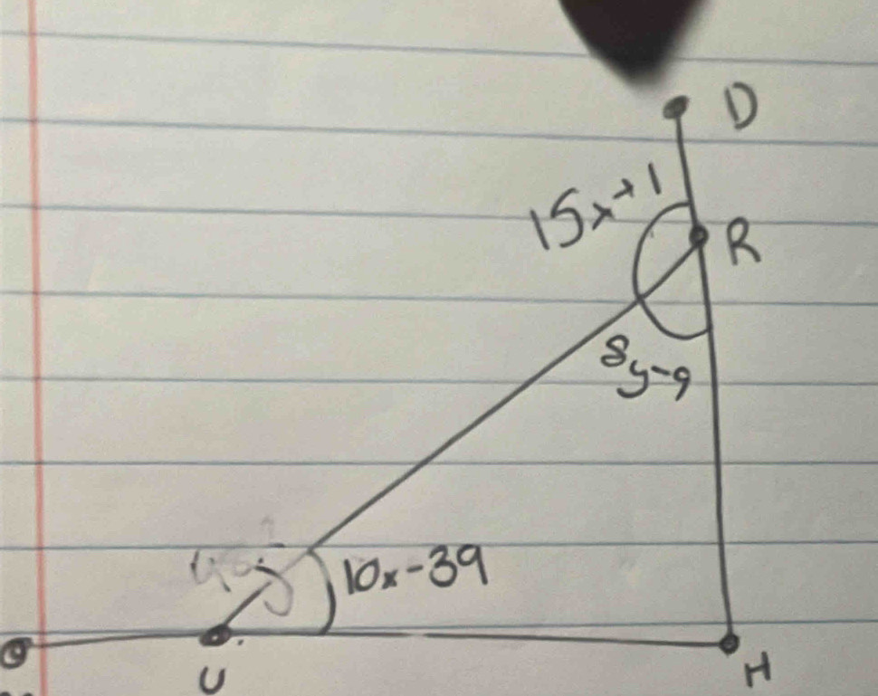 D
15x+1 R
8y-9
10x-39
U
H