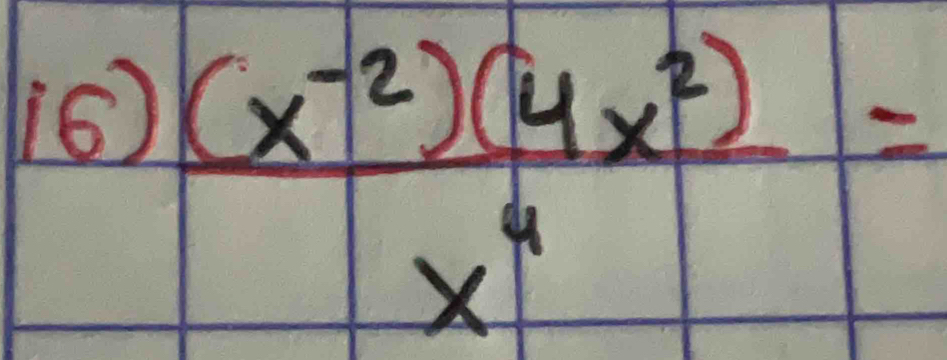  ((x^(-2))(4x^2))/x^4 =