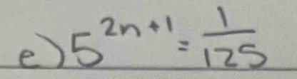 5^(2n+1)= 1/125 