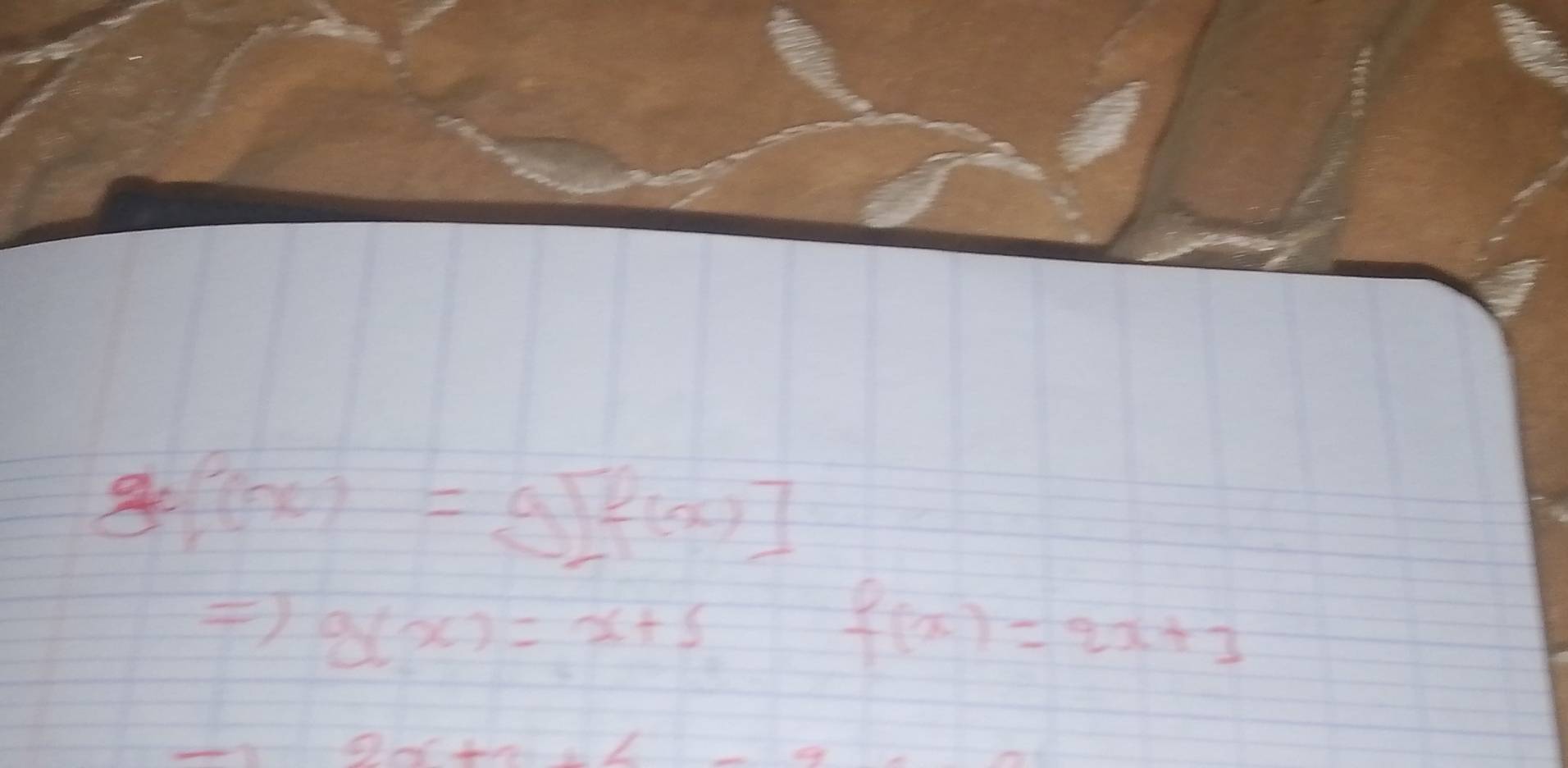 gof(x)=g[f(x)]
=1 g(x)=x+5
f(x)=2x+3
20+2+5+2 =